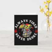 Carte Always Tired Never Broke Skull (on Back)  (Fleur jaune)