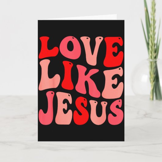 Carte Amour chrétien comme Jésus Saint Valentin (Devant)