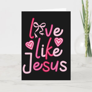 Carte Amour comme Jésus Coquette Arc Jour de la Saint-Va