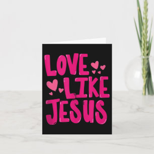 Carte Amour Comme Jésus Dieu Religieux Christian Graphic