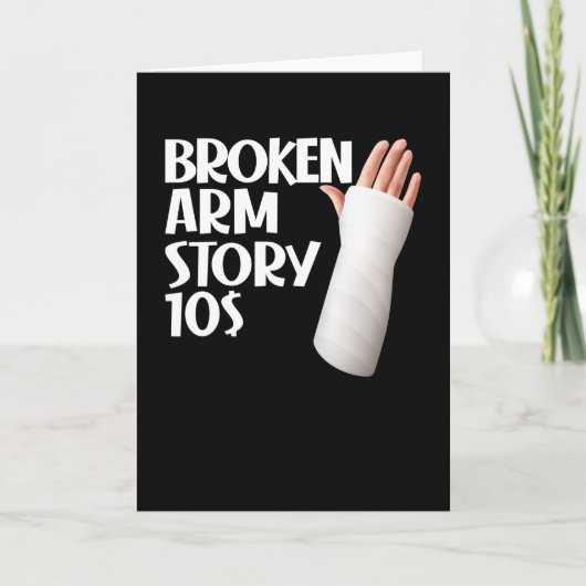 Carte Amusant Obtenir bien Broken Arm histoire 10 $ Gag (Devant)