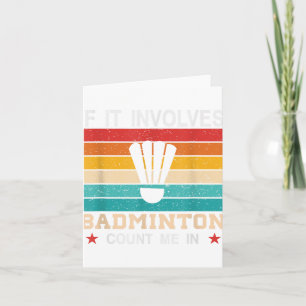 Carte Amusant S'Il Implique Badminton Compter Moi Dans, 
