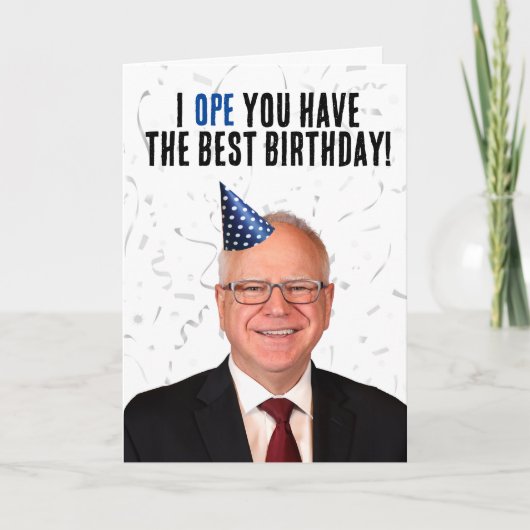 Carte Amusant Tim Walz Anniversaire - I OPE vous avez le (Devant)