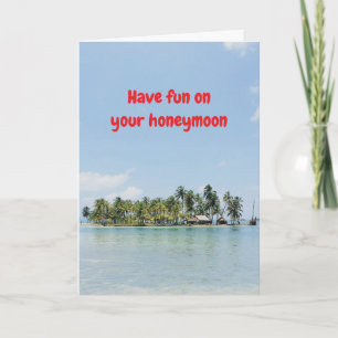 Carte Amusez-vous pour votre lune de miel.