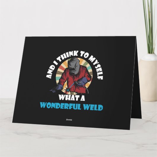 Carte And I Think To Myself What A Wonderful Weld Funny  (Dos)