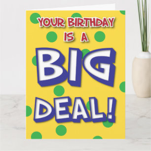 Carte anniversaire Big Deal
