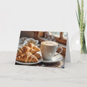 Carte Anniversaire Bonjour Café Avec Croissants