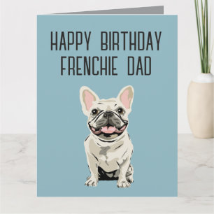 Carte Anniversaire - Bouledogue français blanc, papa Fre