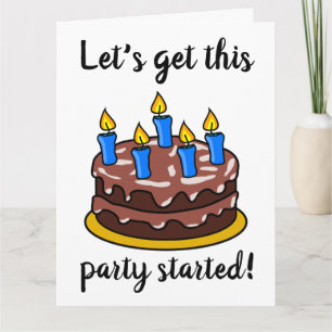 CARTE  ANNIVERSAIRE, COMMENÇONS CETTE FÊTE PAR UNE GRAND