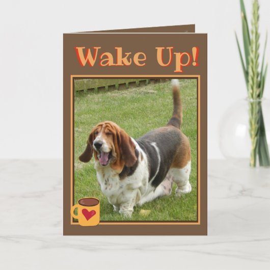 Carte Anniversaire Cute Wake Up Avec Café & Basset (Devant)