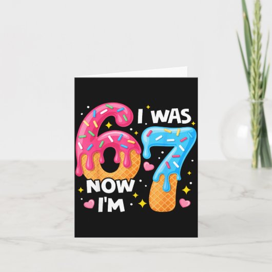 Carte Anniversaire de 7 Ans J'avais 6 Ans Maintenant J'a (Devant)
