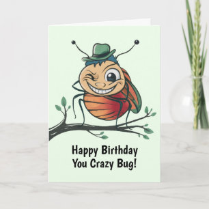 Carte Anniversaire de Bug drôle