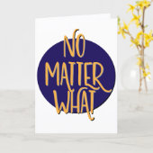 Carte Anniversaire de slogan quoi qu'il arrive (Fleur jaune)