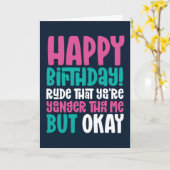 Carte Anniversaire drôle Vous êtes plus jeune que moi ma (Fleur jaune)