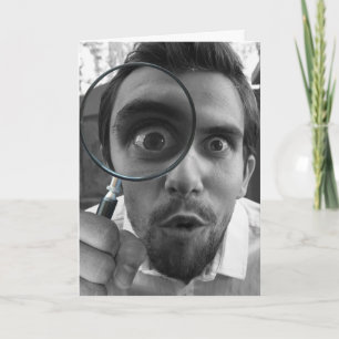 CARTE ANNIVERSAIRE FUNNY VOUS AVEZ L'AIR DE MAGNIFIER FI