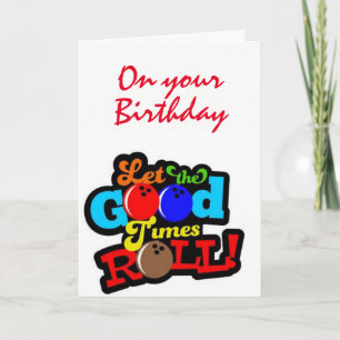 Carte "ANNIVERSAIRE" LAISSEZ LA BONNE TIMES ROLL Card