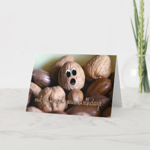 Carte Anniversaire - Nuts J'Ai Oublié Votre Annive
