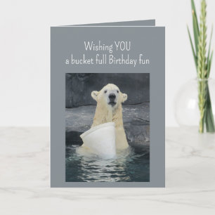 Carte Anniversaire Polar Bear Bucket of Fun Humour