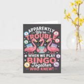 Carte Apparently We're Trouble When We Play Bingo Togeth (Fleur jaune)