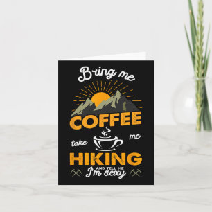 Carte Apportez-moi du café Prenez-moi Randonnée et dites
