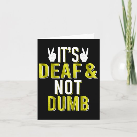 Carte Asl It's Deaf and not Dumb Sign Language Deaf Awar (Devant)