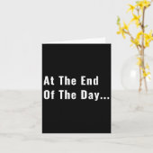 Carte At The End Of The Day Trendy Saying For What S (Fleur jaune)