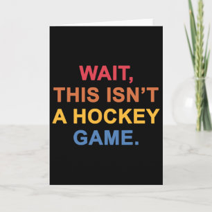 Carte Attendez, ce n'est pas un match de hockey