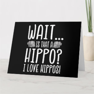 Carte Attendez, c'est un hippopotame ? J'adore les hippo