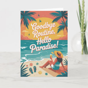 Carte Au revoir Routine, Bonjour Paradis