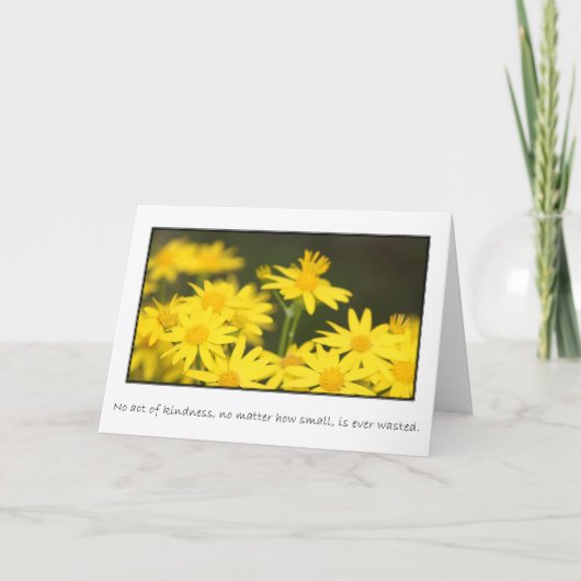 Carte Aucun acte de gentillesse n'est jamais gaspillé (Devant)