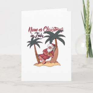 Carte Aucun De Noël En Juillet Design Cadeau