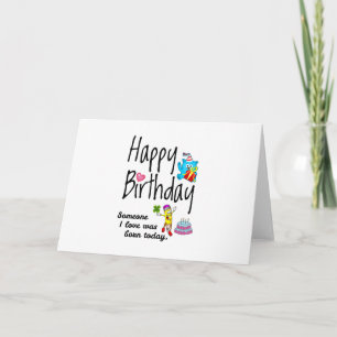 Carte Aujourd'hui est l'anniversaire de quelqu'un que j'