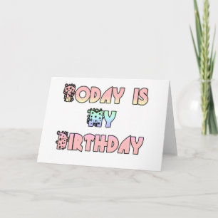 Carte Aujourd'hui est mon art d'anniversaire