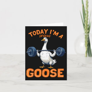 Carte Aujourd'hui, je suis une grosse oie Tee Funny Body