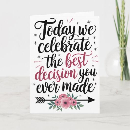 Carte Aujourd'Hui, Nous Célébrons La Meilleure Décision (Devant)