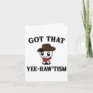 Carte Autism Shirt Funny A Compris Que Yee Haw Haw Mème 