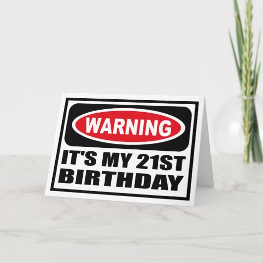 Carte Avertissement C'EST MON 21E BIRTHDAY Greeting Card (Devant)