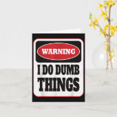 Carte Avertissement Je Fais Des Choses Idiotes - Sarcasm (Fleur jaune)