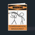 Carte Avertissement Temperamental Bassoonist<br><div class="desc">Attention! Bassooniste Temperamental ! J'ai entendu dire que les musiciens peuvent parfois être capricieux, mais je ne le crois pas. Connaissez-vous un musicien qui peut parfois être capricieux ? Si c'est le cas, vous pouvez obtenir ce design pour eux sur les tee - shirts, casquettes, tasses, affiches, autocollants, boutons et...</div>