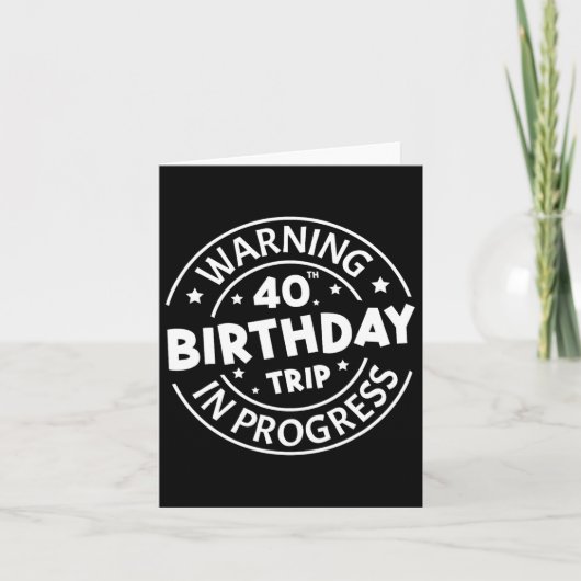 Carte Avertissement Voyage pour les 40 ans d'anniversair (Devant)
