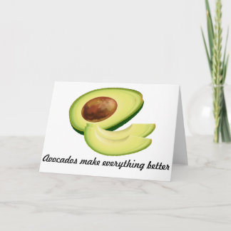 Carte Avocados Make Everything Better Greeting Card