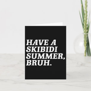 Carte Avoir Skibidi Été Bruh Funny Écoles Pour S