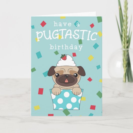 Carte Avoir Un Anniversaire Pugtastic (Devant)