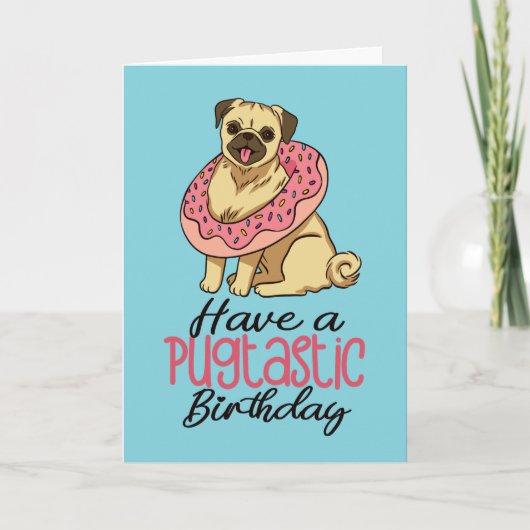 Carte Avoir Un Pugtastic Anniversaire Mignonne Amoureux (Devant)
