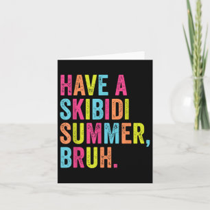Carte Avoir Un Skibidi Été Bruh Funny Enseignant Dernier