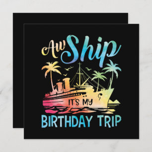 Carte Aw Ship It's My Birthday Trip