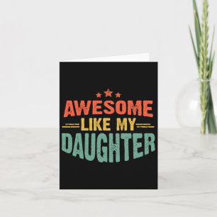 Carte Awesome Comme Ma Fille Drôle Mères Fête des pères