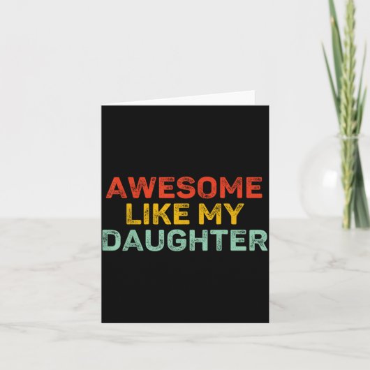 Carte Awesome Like My Daughter For Dad Men Funny Fathers (Devant)