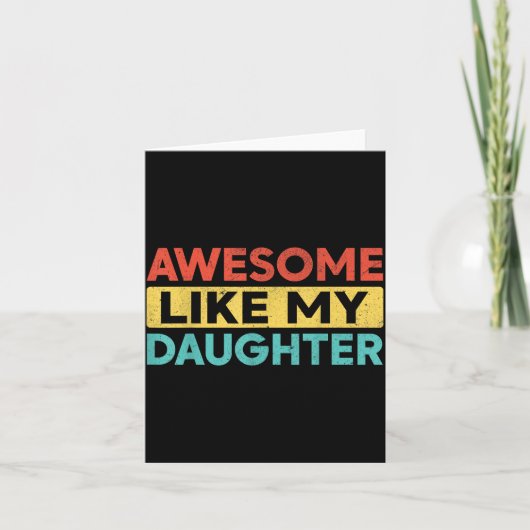 Carte Awesome Like My Daughter For Dad Men Funny Fathers (Devant)