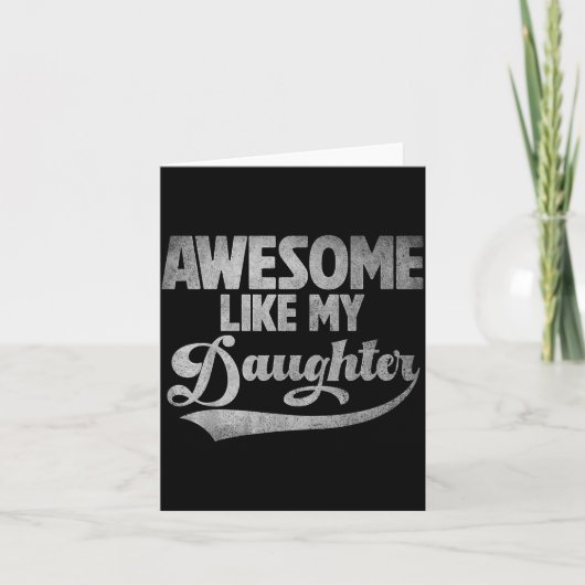 Carte Awesome Like My Daughter For Dad Men Funny Fathers (Devant)